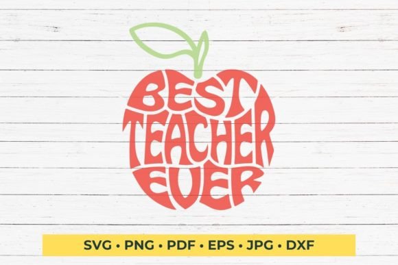 Best Teacher Ever SVG Cut File, Apple: A Versatile Graphic for Crafts and Creative Projects
