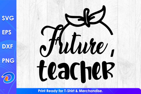 Future Teacher Teaching Gifts Svg Shirt – A Versatile Graphic for Crafts & Graphics