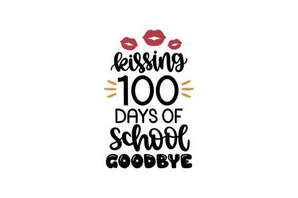 Kissing 100 Days of School Goodbye: A Versatile Graphic Design Asset for Crafts and Content Creators