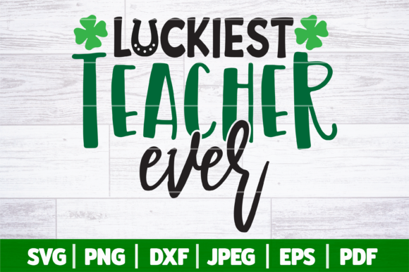 Luckiest Teacher Ever SVG: A Versatile Graphic for Crafts and Creative Projects