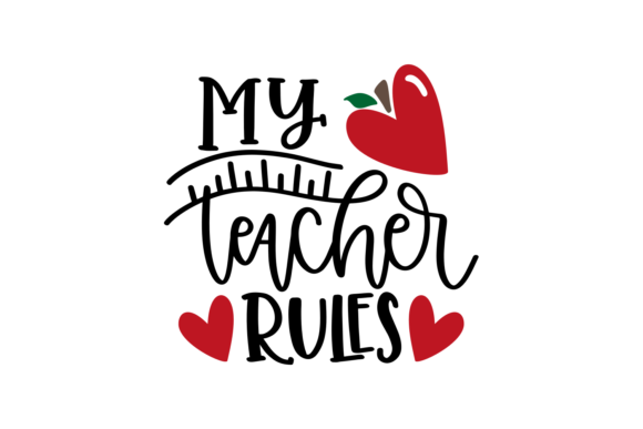 My Teacher Rules SVG Cut File for Crafts and Graphics
