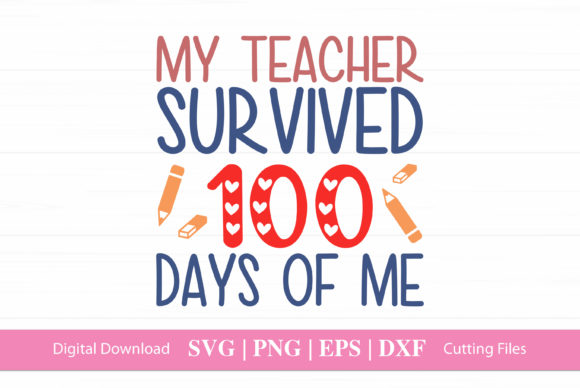 My Teacher Survived 100 Days SVG File: A Creative Graphic for Bloggers and Publishers
