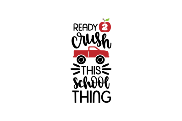Ready Crush This School Thing: A Graphic Design Asset for Crafters
