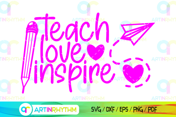 School Teacher, Teach Love Inspire SVG: A Powerful Graphic for Crafts and Branding