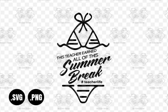 Teacher Earned All of This Summer Break SVG for Crafts and Graphics