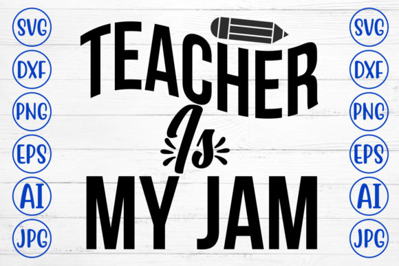 Teacher is My Jam SVG – A Versatile Graphic Design Asset for Crafters