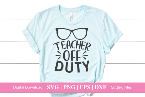 Teacher Off Duty Summer SVG File: A Versatile Graphic Design Asset for Local Business Branding