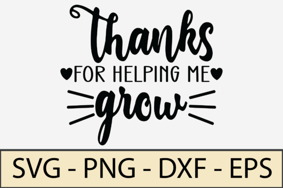 Thanks for Helping Me Grow SVG Review: A Versatile Graphic for Crafts